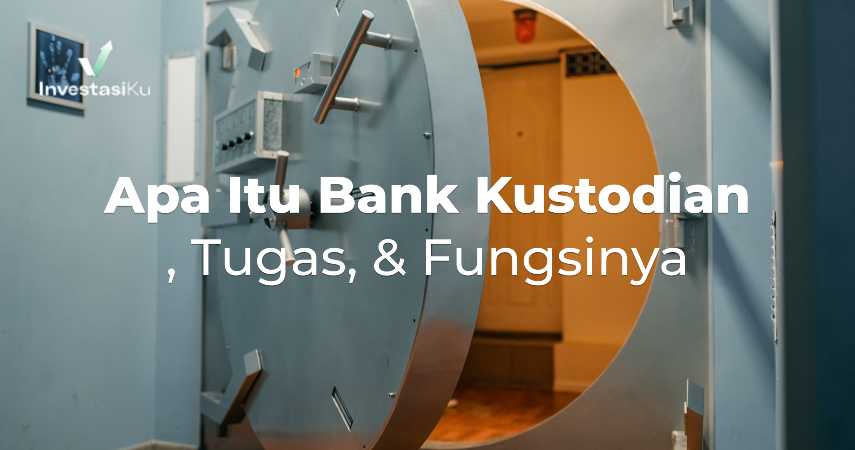 Apa Itu Bank Kustodian